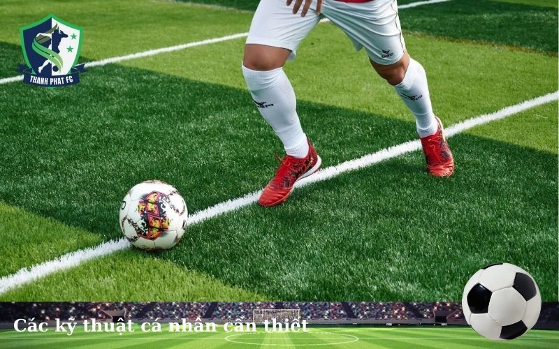 Các kỹ thuật cá nhân cần thiết