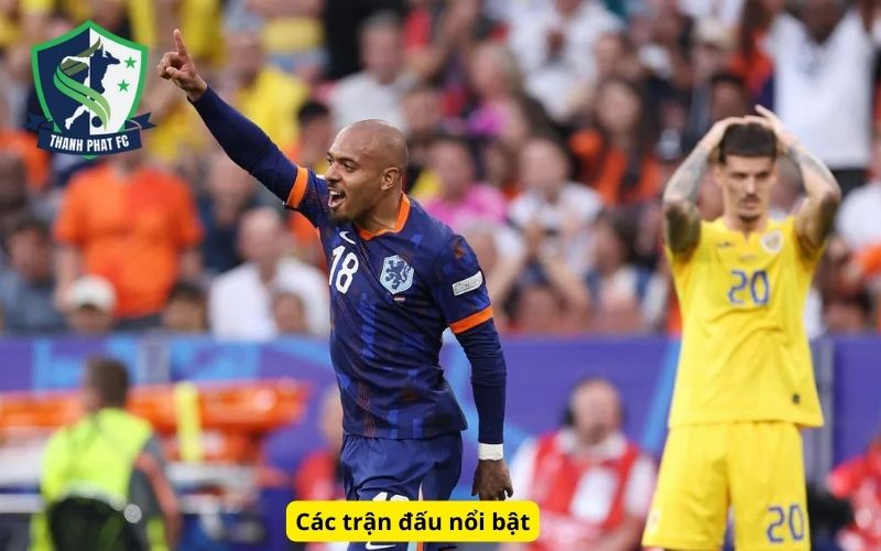 Các trận đấu nổi bật