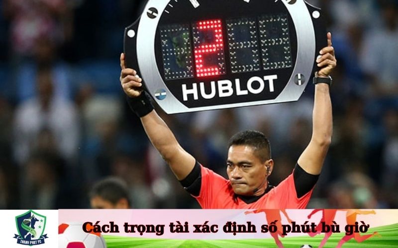 Cách trọng tài xác định số phút bù giờ