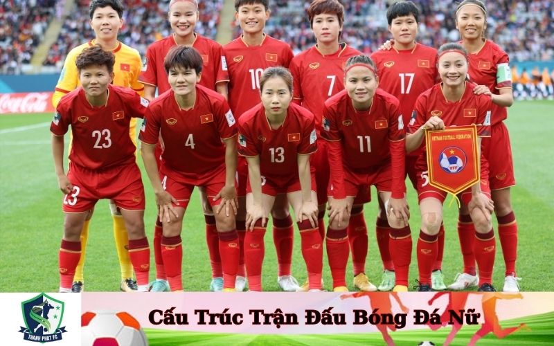 Cấu Trúc Trận Đấu Bóng Đá Nữ