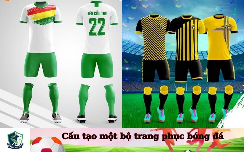 Cấu tạo cơ bản của một bộ trang phục bóng đá