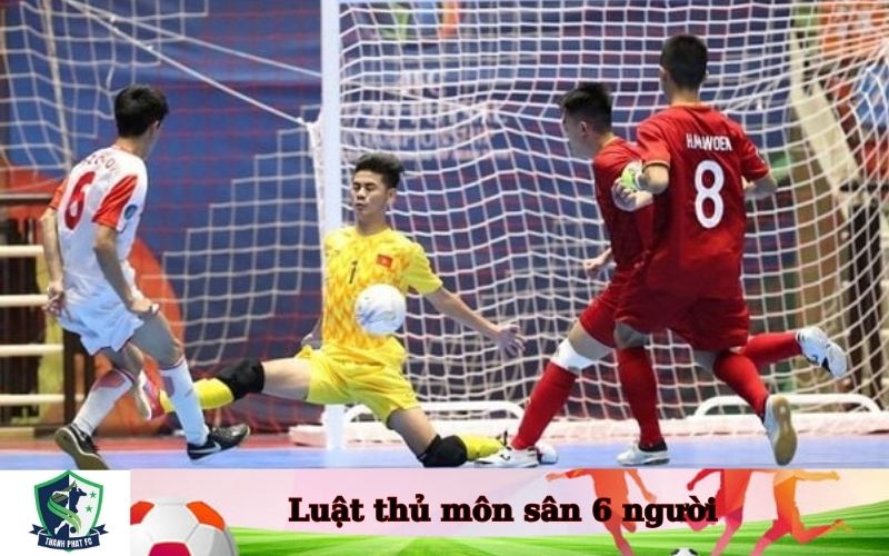 Luật thủ môn sân 6 người