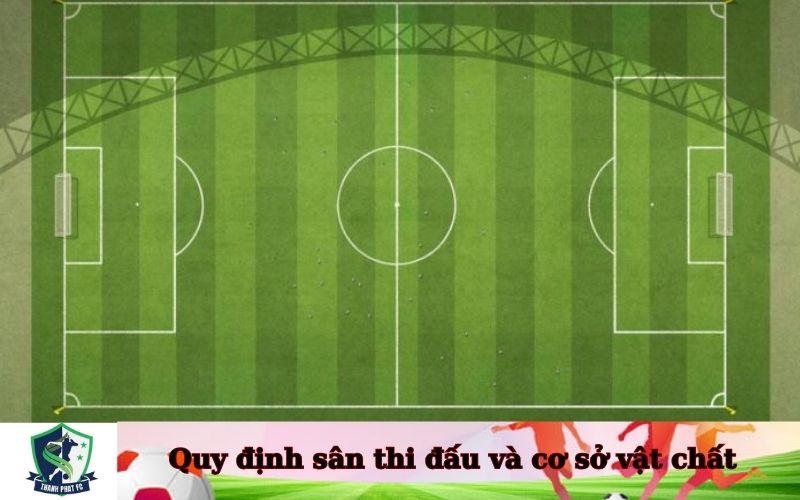 Quy định sân thi đấu và cơ sở vật chất