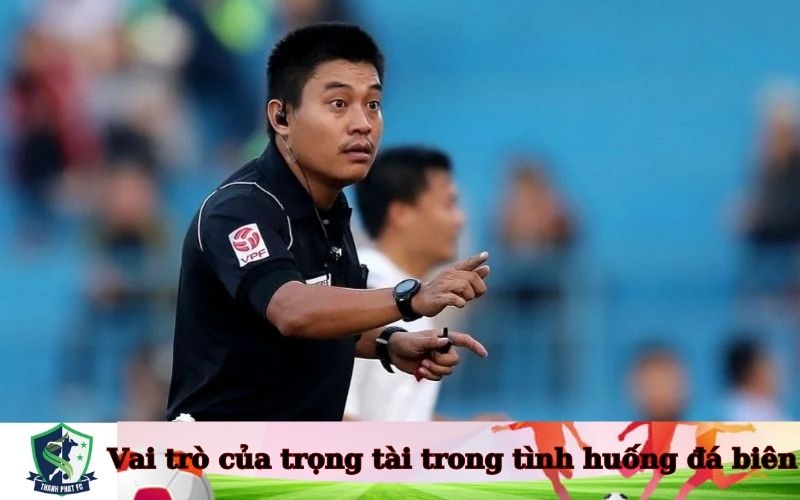 Vai trò của trọng tài trong tình huống đá biên