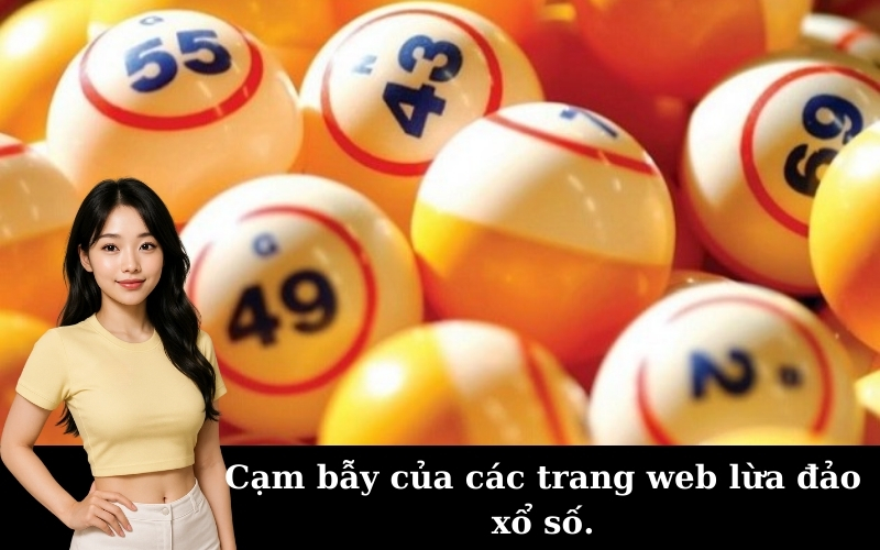 Cạm bẫy của các trang web lừa đảo xổ số.