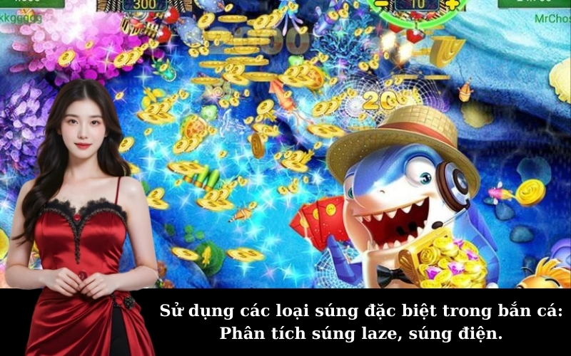 Sử dụng các loại súng đặc biệt trong bắn cá: Phân tích súng laze, súng điện.